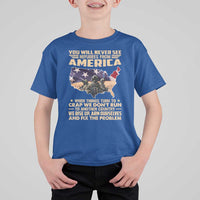 You Will Never See Refugees From America When Things Turn To T Shirt For Kid