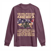 You Will Never See Refugees From America When Things Turn To Long Sleeve Shirt
