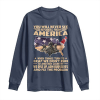 You Will Never See Refugees From America When Things Turn To Long Sleeve Shirt