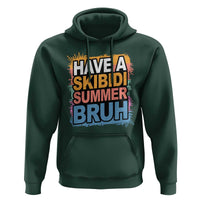 Funny Have A Skibidi Summer Bruh Hoodie Teacher Student Last Day of School