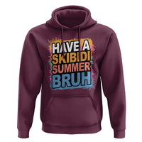 Funny Have A Skibidi Summer Bruh Hoodie Teacher Student Last Day of School