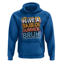 Funny Have A Skibidi Summer Bruh Hoodie Teacher Student Last Day of School