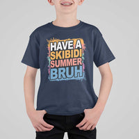 Funny Have A Skibidi Summer Bruh T Shirt For Kid Teacher Student Last Day of School