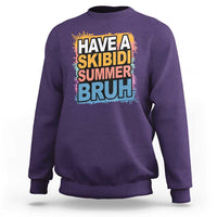 Funny Have A Skibidi Summer Bruh Sweatshirt Teacher Student Last Day of School