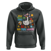 Funny School's Out For Summer Teacher Hoodie Silly Teacher Goose On The Loose Summer Break