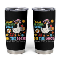 Funny School's Out For Summer Teacher Tumbler Cup Silly Teacher Goose On The Loose Summer Break
