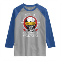 Funny I Am A Gen X-er Raglan Shirt So If You Dont Want Your Feeling Hurt Walk Away Vintage Skull - Wonder Print Shop