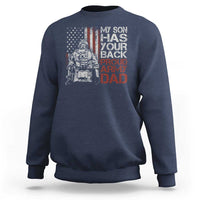 My Son Has Your Back Proud Army Dad Sweatshirt Military Father