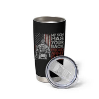 My Son Has Your Back Proud Army Dad Tumbler Cup Military Father