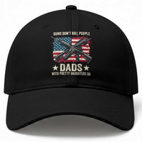 Funny Guns Don't Kill People Dads With Pretty Daughters Do Baseball Cap Girl Dad Vintage American Flag