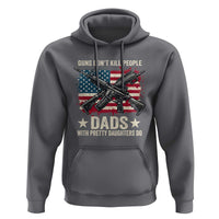 Funny Guns Don't Kill People Dads With Pretty Daughters Do Hoodie Girl Dad Vintage American Flag