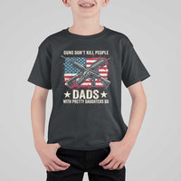 Funny Guns Don't Kill People Dads With Pretty Daughters Do T Shirt For Kid Girl Dad Vintage American Flag