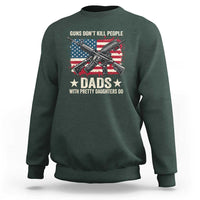 Funny Guns Don't Kill People Dads With Pretty Daughters Do Sweatshirt Girl Dad Vintage American Flag