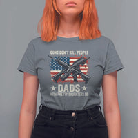 Funny Guns Don't Kill People Dads With Pretty Daughters Do T Shirt For Women Girl Dad Vintage American Flag