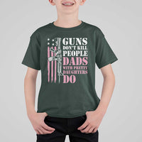 Funny Gun Don't Kill People Dads With Pretty Daughters Do T Shirt For Kid Girl Dad Pink American Flag