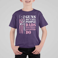 Funny Gun Don't Kill People Dads With Pretty Daughters Do T Shirt For Kid Girl Dad Pink American Flag