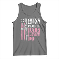 Funny Gun Don't Kill People Dads With Pretty Daughters Do Tank Top Girl Dad Pink American Flag