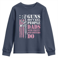 Funny Gun Don't Kill People Dads With Pretty Daughters Do Youth Sweatshirt Girl Dad Pink American Flag