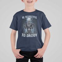 Funny Be Respectful To Daddy T Shirt For Kid Alpha Werewolf Wolf Meme