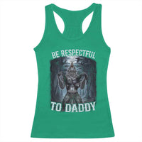 Funny Be Respectful To Daddy Racerback Tank Top Alpha Werewolf Wolf Meme