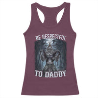 Funny Be Respectful To Daddy Racerback Tank Top Alpha Werewolf Wolf Meme