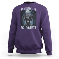 Funny Be Respectful To Daddy Sweatshirt Alpha Werewolf Wolf Meme