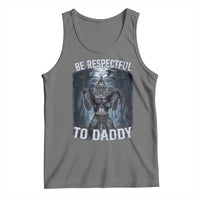 Funny Be Respectful To Daddy Tank Top Alpha Werewolf Wolf Meme