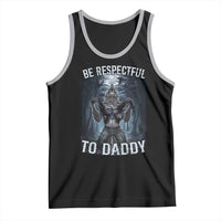 Funny Be Respectful To Daddy Tank Top Alpha Werewolf Wolf Meme