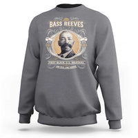 Bass Reeves First Black US Marshal And Real Lone Ranger Sweatshirt African American Cowboy