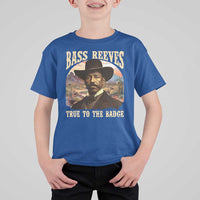 Bass Reeves True To The Badge T Shirt For Kid African American Cowboy Marshal Black History Month
