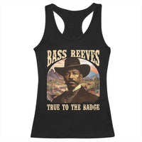 Bass Reeves True To The Badge Racerback Tank Top African American Cowboy Marshal Black History Month