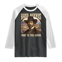 Bass Reeves True To The Badge Raglan Shirt African American Cowboy Marshal Black History Month