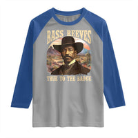 Bass Reeves True To The Badge Raglan Shirt African American Cowboy Marshal Black History Month