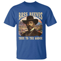 Bass Reeves True To The Badge T Shirt African American Cowboy Marshal Black History Month