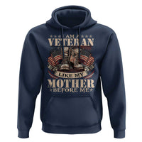 I Am A Veteran Like My Mother Before Me Hoodie Vintage American Flag - Wonder Print Shop