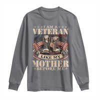I Am A Veteran Like My Mother Before Me Long Sleeve Shirt Vintage American Flag - Wonder Print Shop
