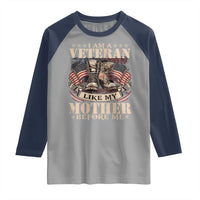 I Am A Veteran Like My Mother Before Me Raglan Shirt Vintage American Flag - Wonder Print Shop