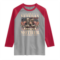 I Am A Veteran Like My Mother Before Me Raglan Shirt Vintage American Flag - Wonder Print Shop