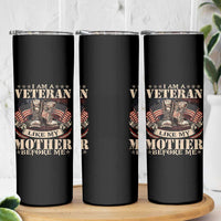 I Am A Veteran Like My Mother Before Me Skinny Tumbler Vintage American Flag - Wonder Print Shop