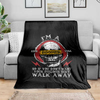 Funny I Am A Boomer Throw Blanket So If You Dont Want Your Feeling Hurt Walk Away Vintage Skull - Wonder Print Shop