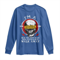 Funny I Am A Boomer Long Sleeve Shirt So If You Dont Want Your Feeling Hurt Walk Away Vintage Skull - Wonder Print Shop