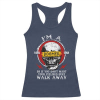 Funny I Am A Boomer Racerback Tank Top So If You Dont Want Your Feeling Hurt Walk Away Vintage Skull - Wonder Print Shop