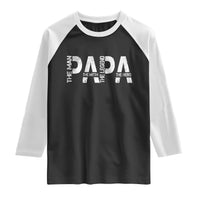 Papa The Man The Myth The Legend The Hero Raglan Shirt Fathers Day Gift