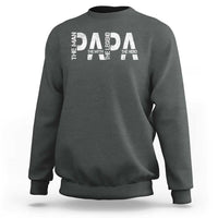 Papa The Man The Myth The Legend The Hero Sweatshirt Fathers Day Gift