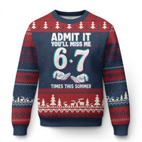 Admit It You'll Miss Me 67 Times This Summer Ugly Christmas Sweater Funny Last Day of School Six Seven Meme