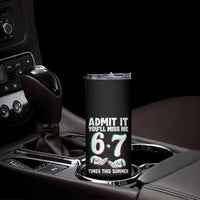 Admit It You'll Miss Me 67 Times This Summer Skinny Tumbler Funny Last Day of School Six Seven Meme