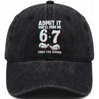 Admit It You'll Miss Me 67 Times This Summer Washed Cotton Baseball Cap Funny Last Day of School Six Seven Meme