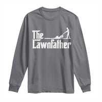 The Lawnfather Long Sleeve Shirt Lawn Mowing Dad Gardening Fathers Day