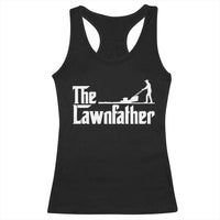 The Lawnfather Racerback Tank Top Lawn Mowing Dad Gardening Fathers Day