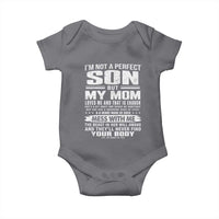 I Am Not A Perfect Son But My Mom Loves Me And That Is Enough Baby Onesie Boy Mom Mother's Day Gifts